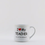 MUG43  MUG  " I LOVE MY TEACHER "