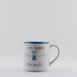 MUG115  MUG  " I LOVE MOMMY THIS MUCH "