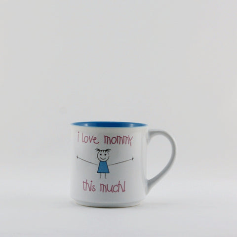 MUG115  MUG  " I LOVE MOMMY THIS MUCH "