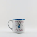 MUG115  MUG  " I LOVE MOMMY THIS MUCH "